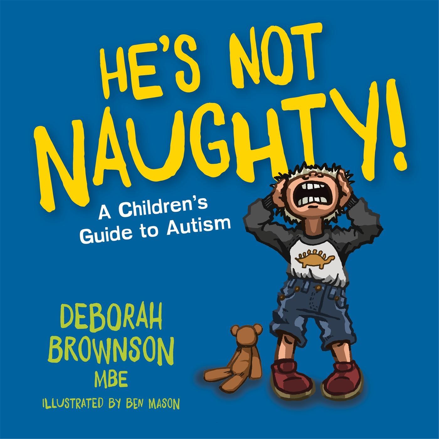 Cover: 9781785928727 | He's Not Naughty! | A Children's Guide to Autism | Deborah Brownson