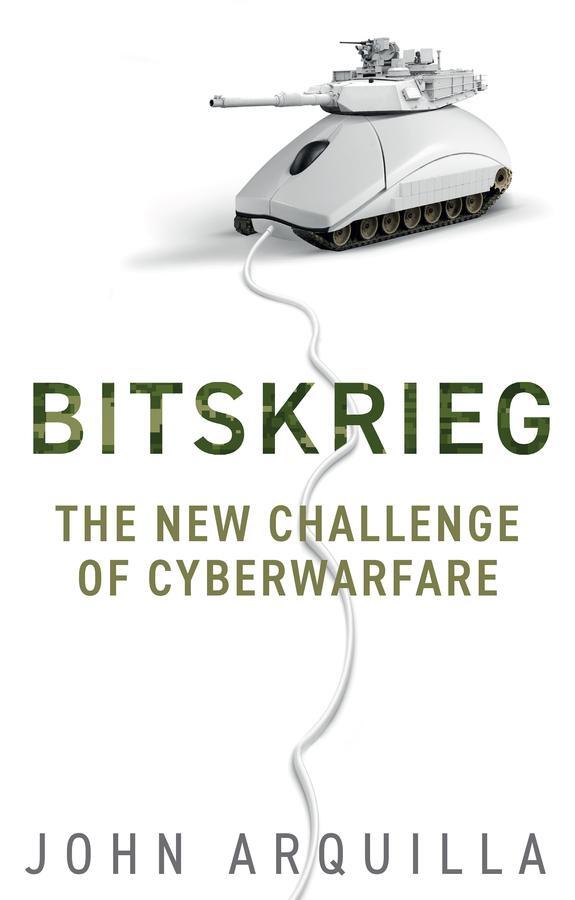 Cover: 9781509543632 | Bitskrieg | The New Challenge of Cyberwarfare | John Arquilla | Buch