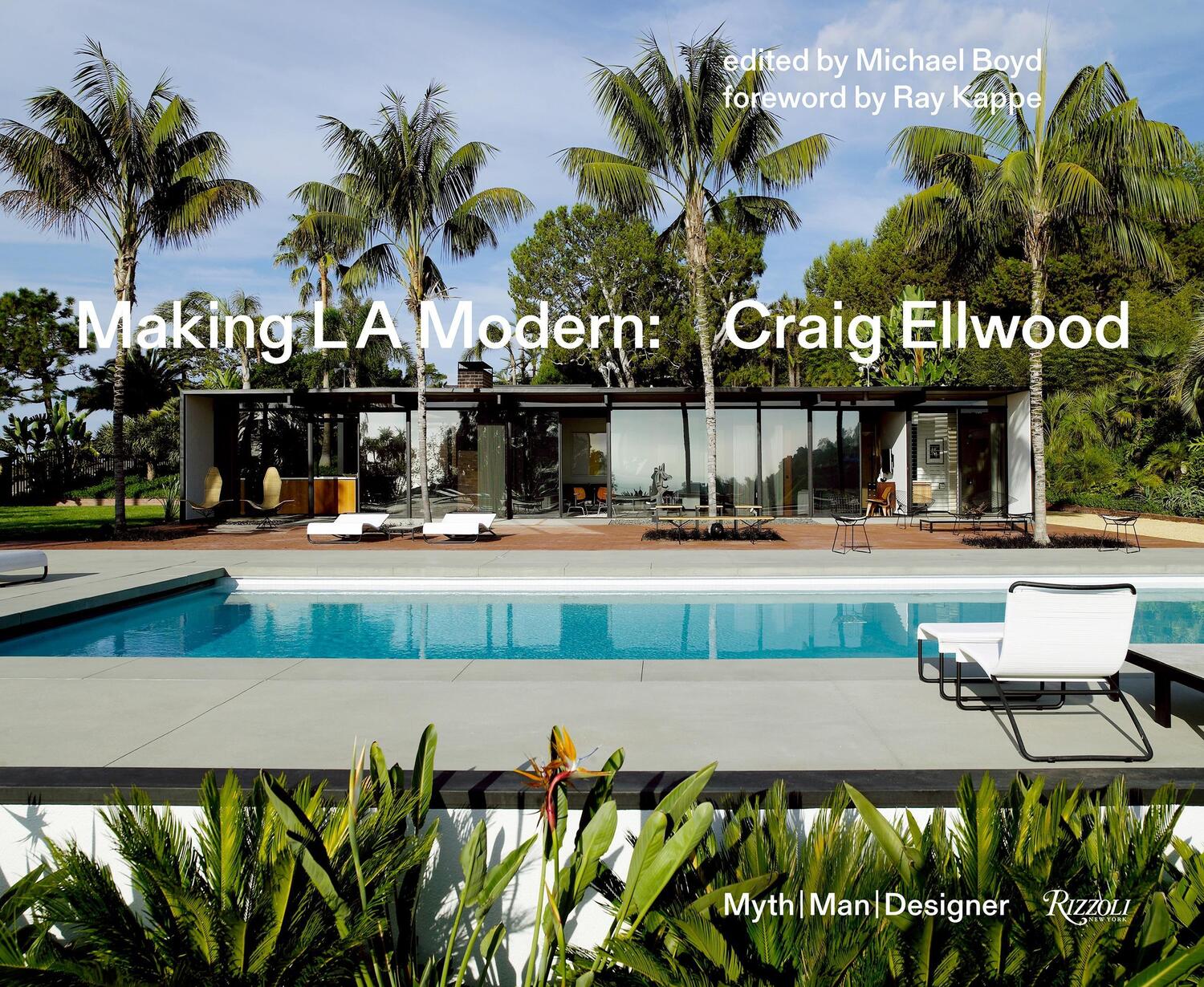 Cover: 9780847861538 | Making L.A. Modern: Craig Ellwood - Myth, Man, Designer | Michael Boyd