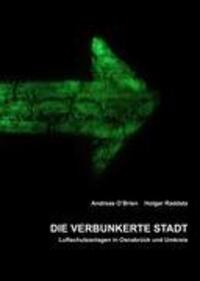 Cover: 9783837096316 | Die verbunkerte Stadt | Andreas O'Brien (u. a.) | Buch | 180 S. | 2009