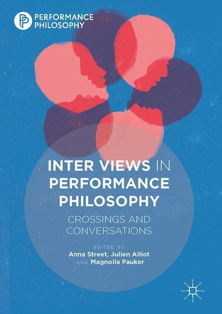 Cover: 9781349951918 | Inter Views in Performance Philosophy | Crossings and Conversations