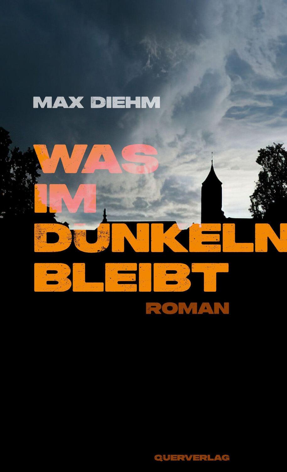 Cover: 9783896563439 | Was im Dunkeln bleibt | Roman | Max Diehm | Taschenbuch | 224 S.