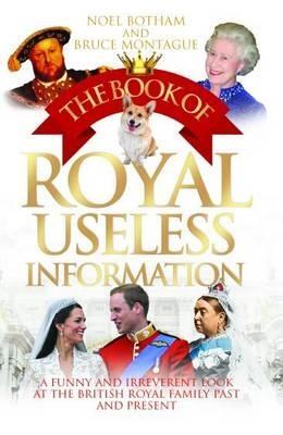 Cover: 9781784180225 | Book of Royal Useless Information | Noel Botham (u. a.) | Taschenbuch