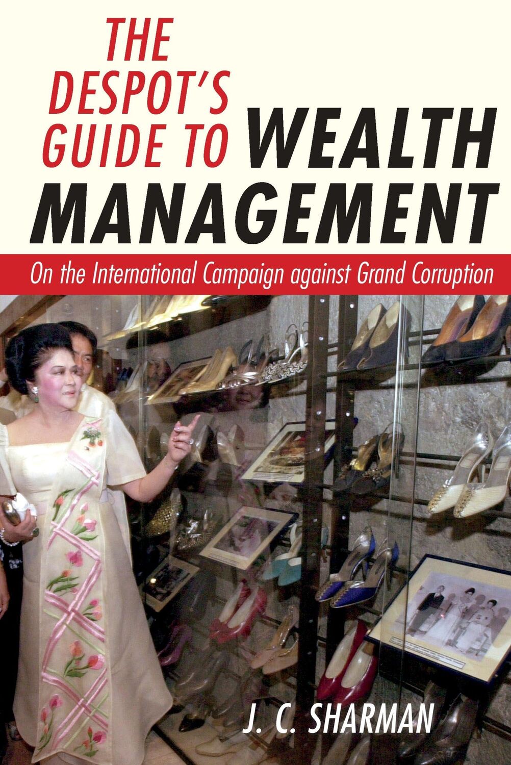 Cover: 9781501705519 | The Despot's Guide to Wealth Management | J C Sharman | Buch | 2017