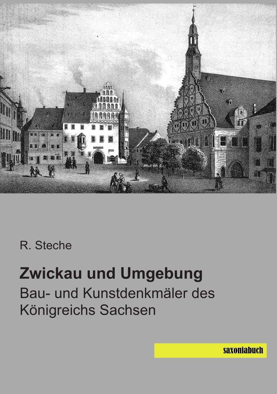 Cover: 9783957701947 | Zwickau und Umgebung | Bau- und Kunstdenkmäler des Königreichs Sachsen