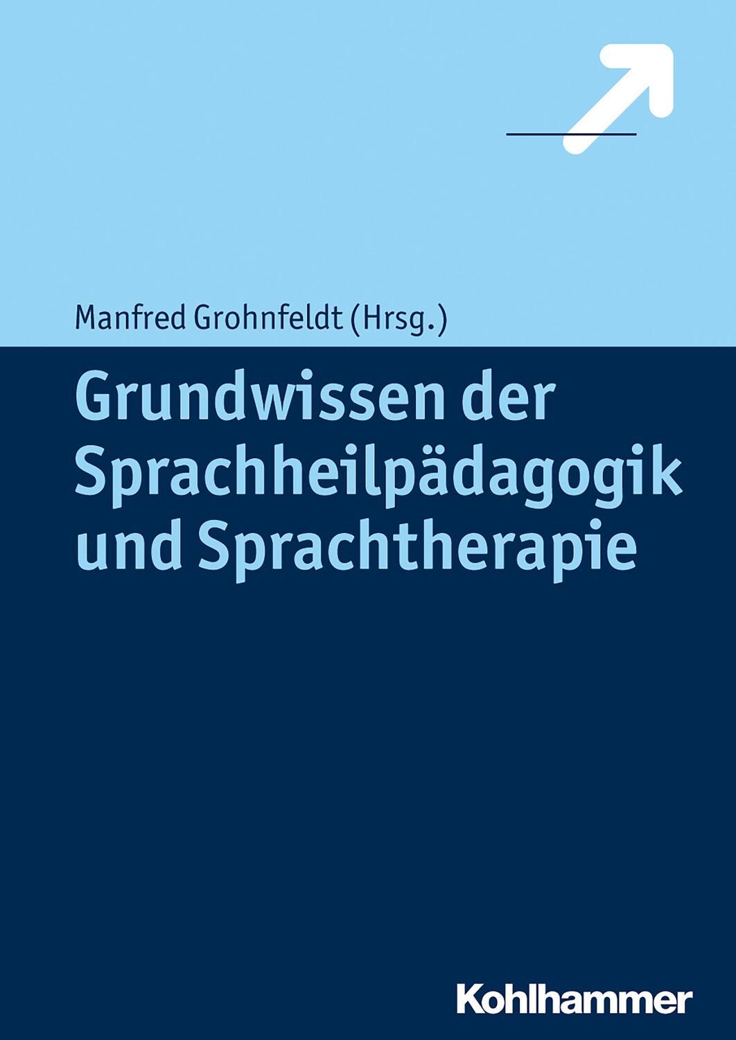 Cover: 9783170226838 | Grundwissen der Sprachheilpädagogik und Sprachtherapie | Grohnfeldt
