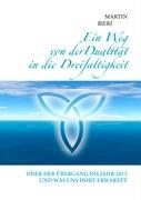 Cover: 9783833471254 | Ein Weg von der Dualität in die Dreifaltigkeit | Martin Bieri | Buch