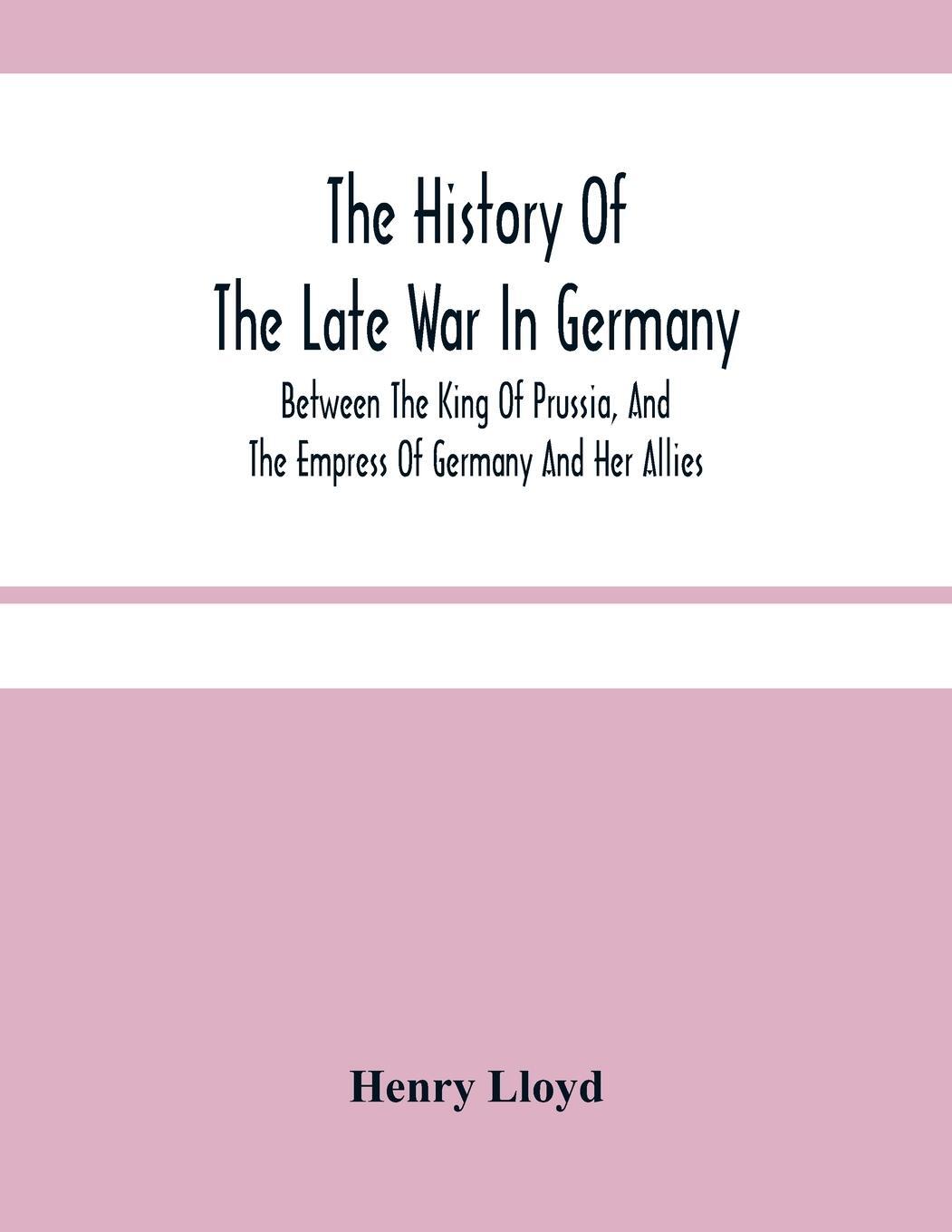 Cover: 9789354480973 | The History Of The Late War In Germany; Between The King Of...