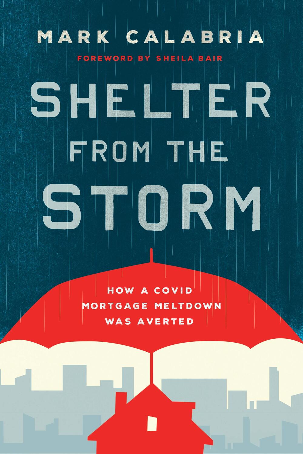 Cover: 9781952223563 | Shelter from the Storm | How a Covid Mortgage Meltdown Was Averted