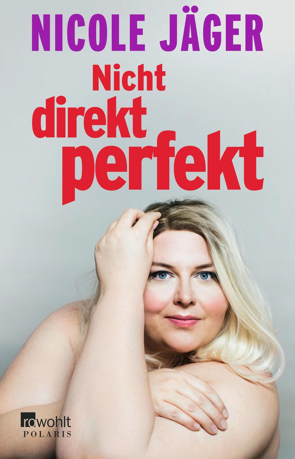 Cover: 9783499632839 | Nicht direkt perfekt | Die nackte Wahrheit übers Frausein | Jäger