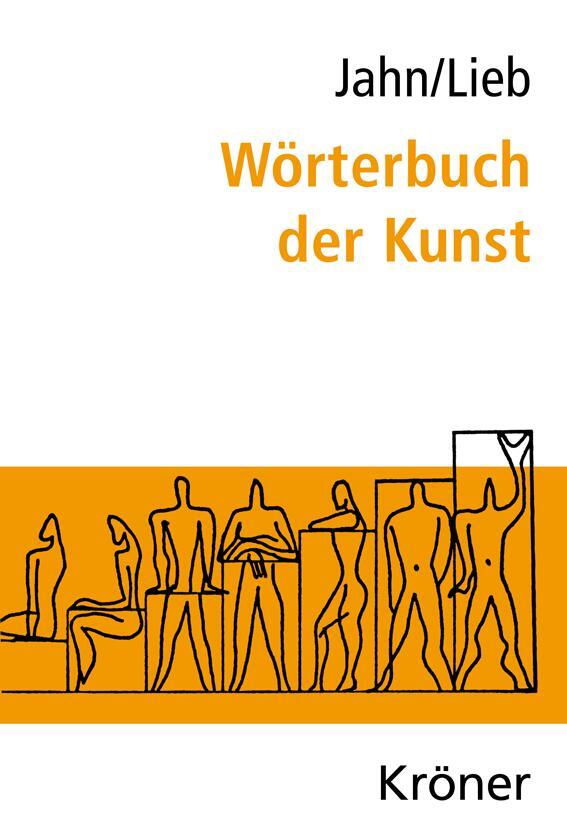 Cover: 9783520165145 | Wörterbuch der Kunst | Johannes Jahn (u. a.) | Buch | Deutsch | 2008
