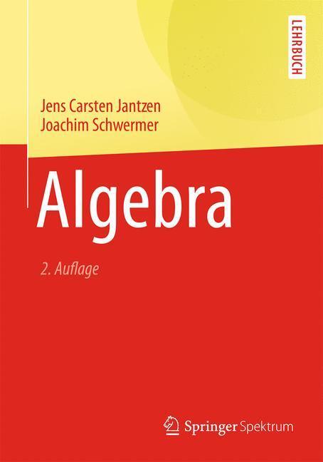Cover: 9783642405327 | Algebra | Joachim Schwermer (u. a.) | Taschenbuch | Springer-Lehrbuch