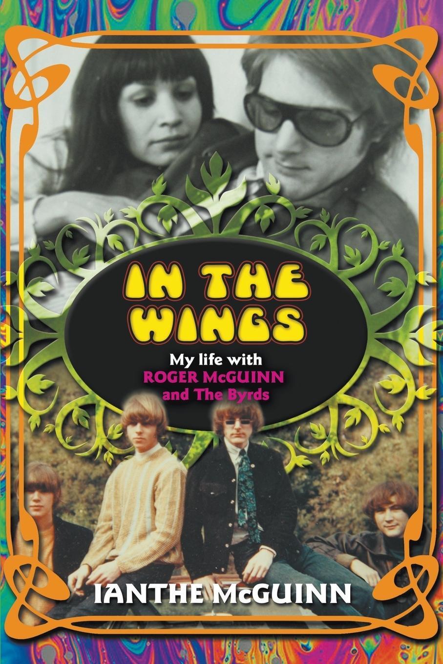 Cover: 9781910705827 | In the Wings | My Life with Roger McGuinn and The Byrds | McGuinn