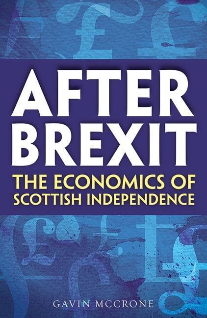 Cover: 9781780277622 | After Brexit: The Economics of Scottish Independence | Gavin Mccrone