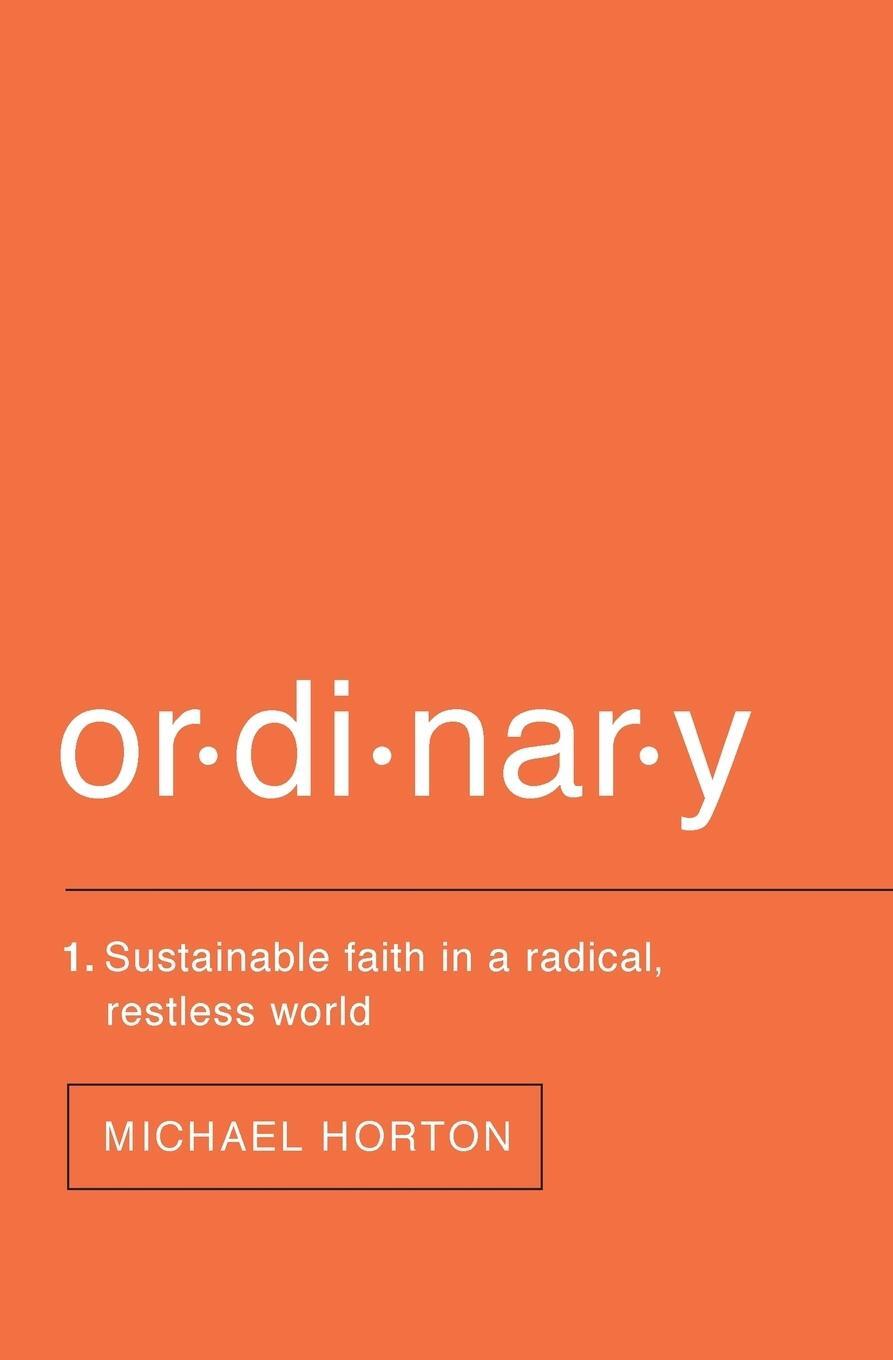 Cover: 9780310517375 | Ordinary | Sustainable Faith in a Radical, Restless World | Horton