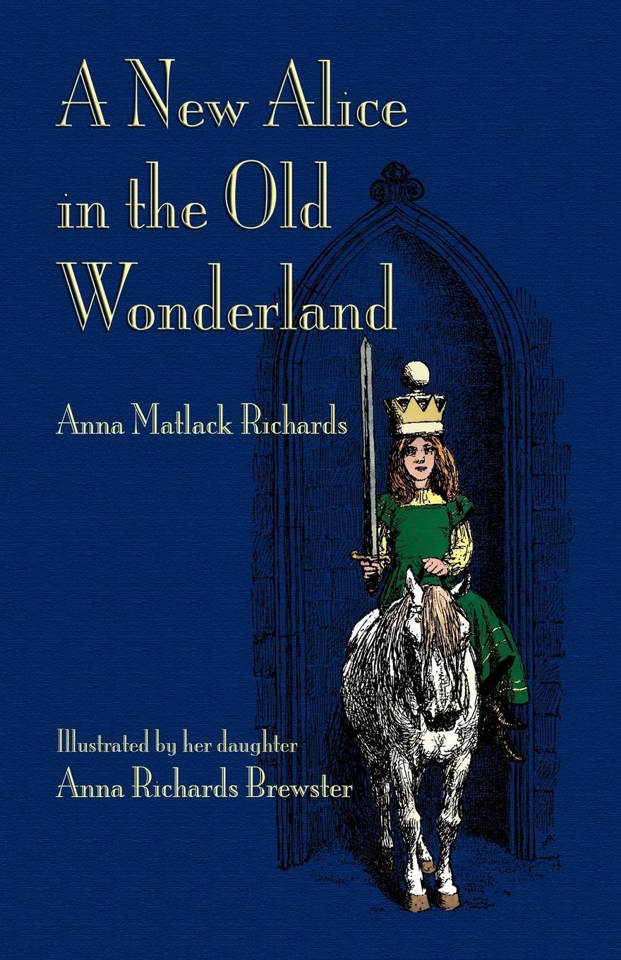 Cover: 9781904808350 | A New Alice in the Old Wonderland | Anna Matlock Jr. Richards | Buch