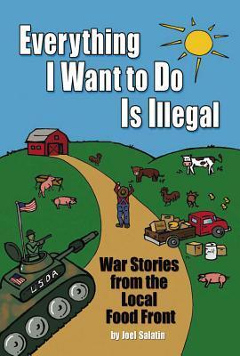 Cover: 9780963810953 | Everything I Want To Do Is Illegal | Joel Salatin | Taschenbuch | 2013