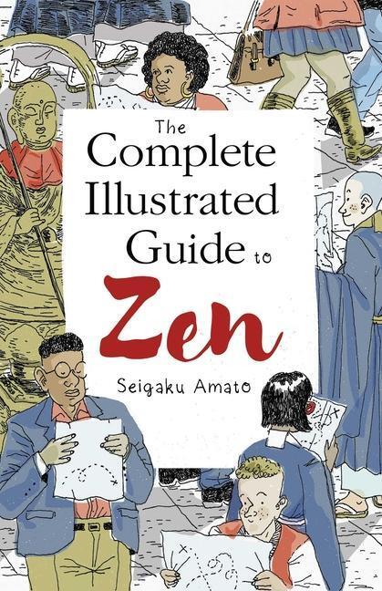 Cover: 9781614295716 | The Complete Illustrated Guide to Zen | Seigaku Amato | Taschenbuch