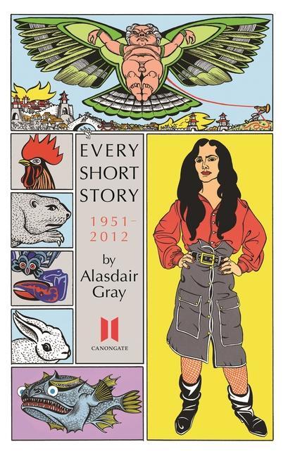 Cover: 9780857865618 | Every Short Story by Alasdair Gray 1951-2012 | Alasdair Gray | Buch