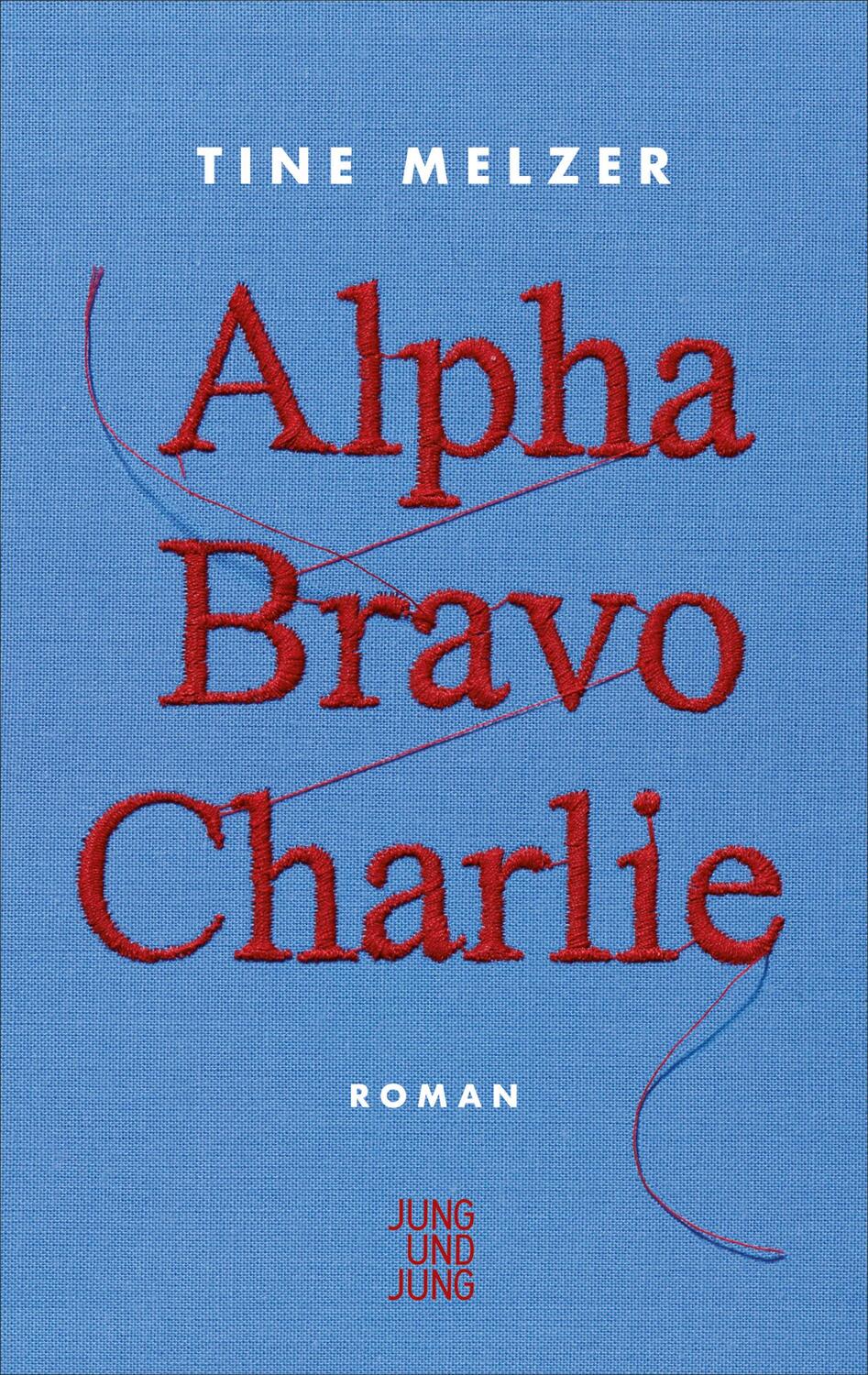 Cover: 9783990272756 | Alpha Bravo Charlie | Roman | Tine Melzer | Buch | 128 S. | Deutsch