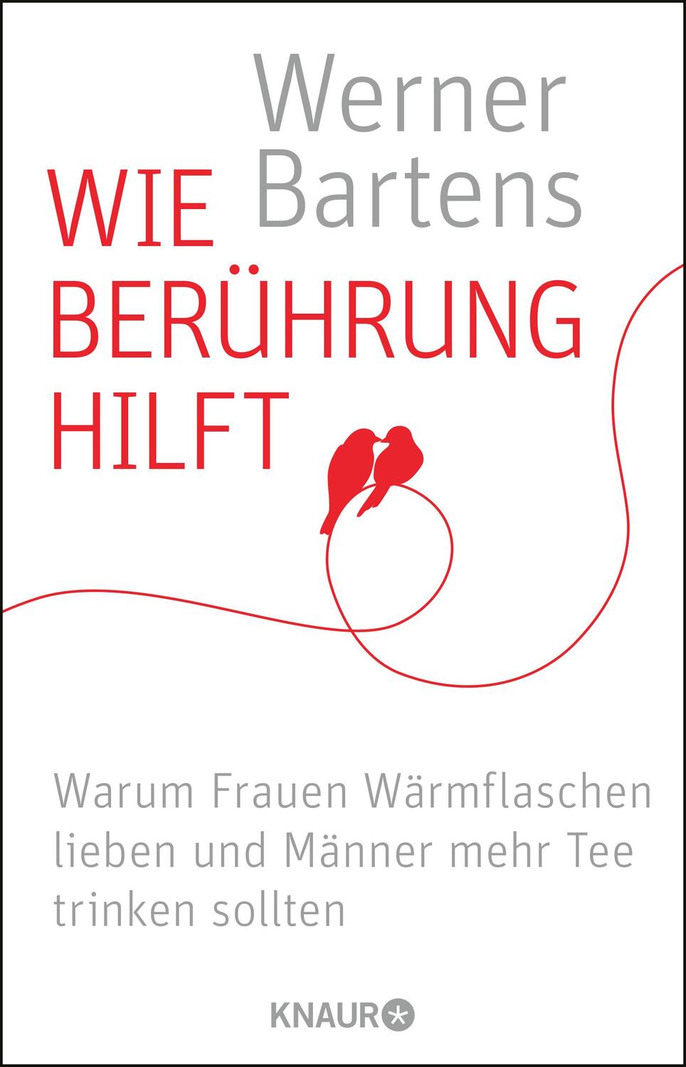 Cover: 9783426787182 | Wie Berührung hilft | Werner Bartens | Taschenbuch | Deutsch | 2014