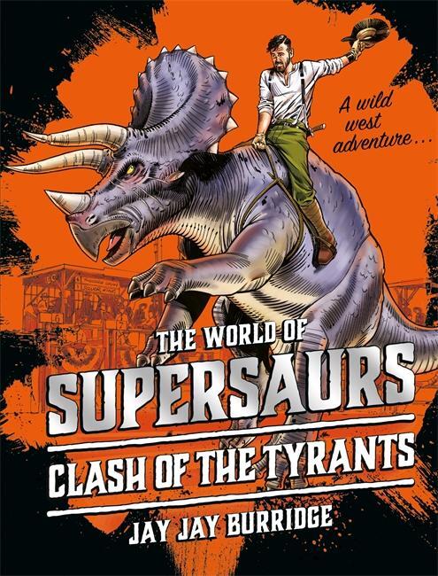 Cover: 9781786968036 | Clash of the Tyrants | Jay Jay Burridge | Taschenbuch | Supersaurs