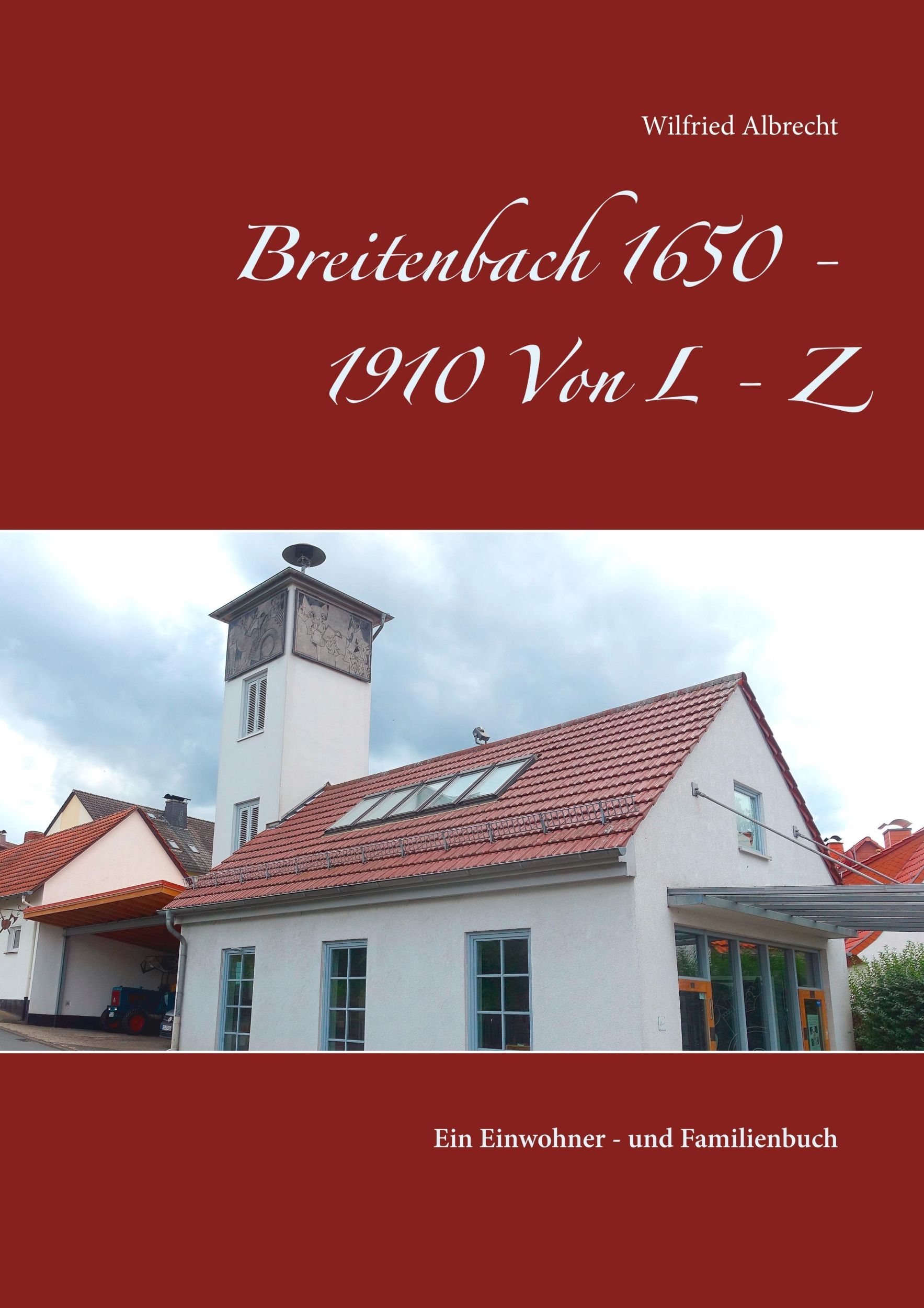 Cover: 9783746031439 | Breitenbach 1650 - 1910 Von L - Z | Ein Einwohner- und Familienbuch