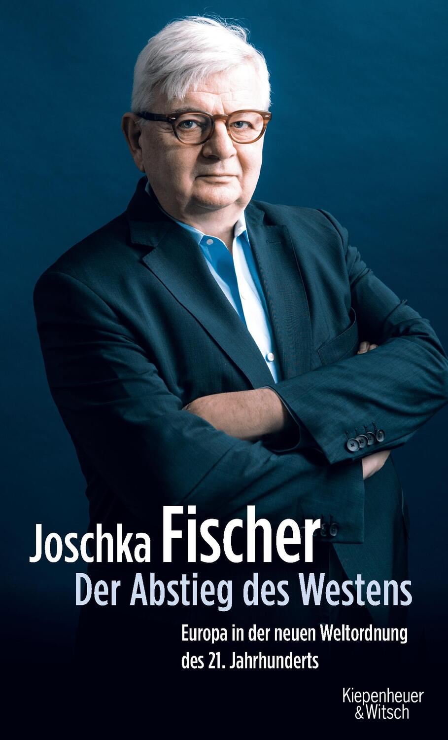 Cover: 9783462051650 | Der Abstieg des Westens | Joschka Fischer | Buch | Deutsch | 2018