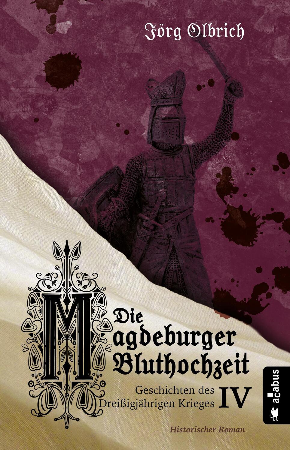 Cover: 9783862827855 | Die Magdeburger Bluthochzeit. Geschichten des Dreißigjährigen...