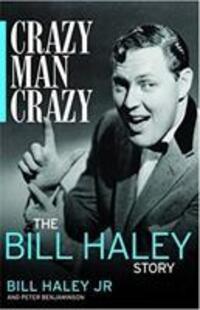Cover: 9781785588327 | Crazy, Man, Crazy: The Bill Haley Story | Bill Haley Jr. | Buch | 2019