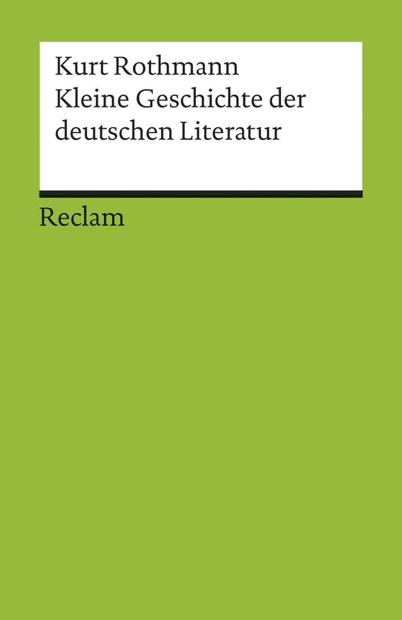 Cover: 9783150176856 | Kleine Geschichte der deutschen Literatur | Kurt Rothmann | Buch