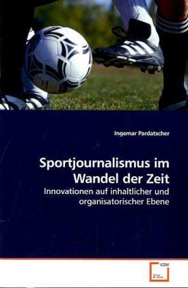 Cover: 9783639201833 | Sportjournalismus im Wandel der Zeit | Ingemar Pardatscher | Buch