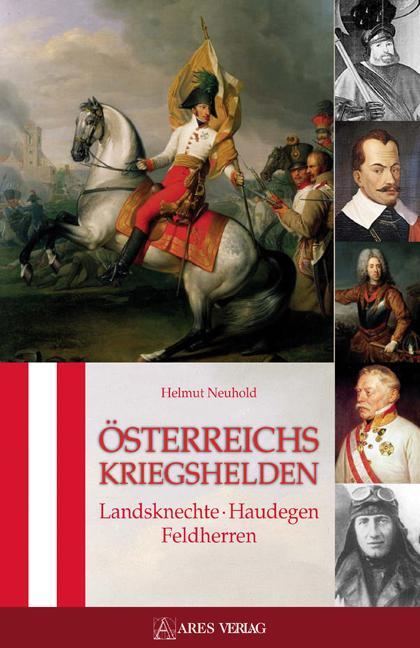 Cover: 9783902475992 | Österreichs Kriegshelden | Landsknechte - Haudegen - Feldherren | Buch