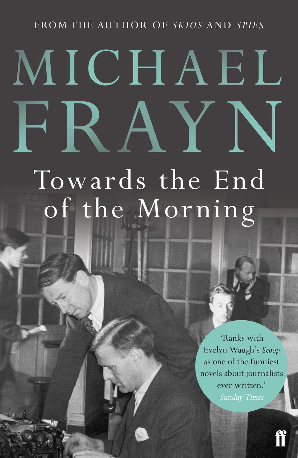 Cover: 9780571315871 | Towards the End of the Morning | Michael Frayn | Taschenbuch | 2015