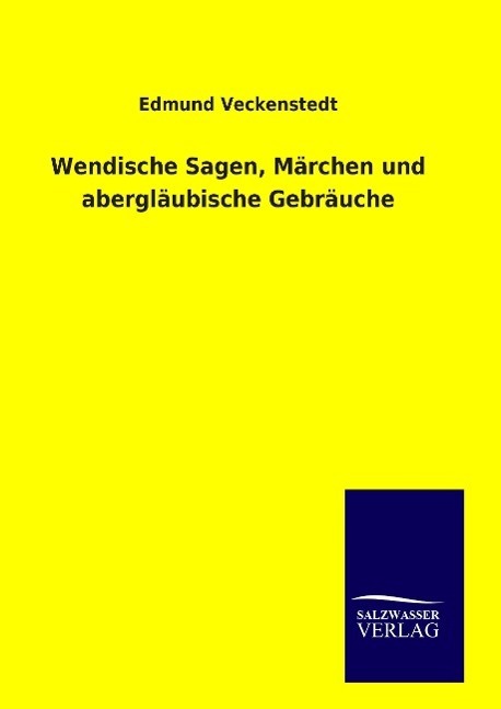 Cover: 9783846009246 | Wendische Sagen, Märchen und abergläubische Gebräuche | Veckenstedt