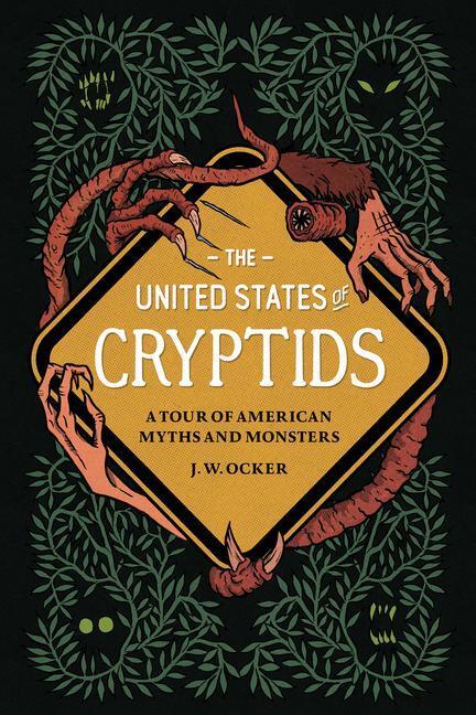 Cover: 9781683693222 | The United States of Cryptids | A Tour of American Myths and Monsters
