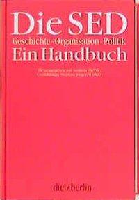 Cover: 9783320019518 | Die SED. Geschichte - Organisation - Politik | Ein Handbuch | Buch