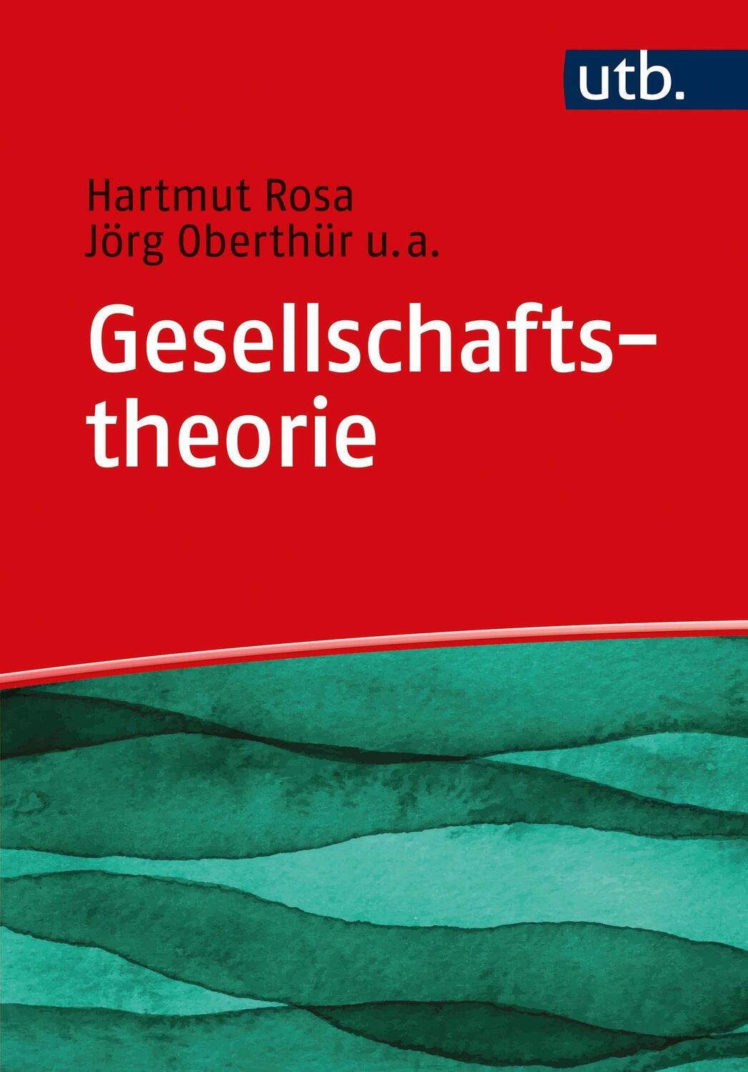 Gesellschaftstheorie - Rosa, Hartmut