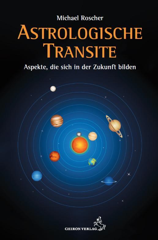Cover: 9783899972870 | Astrologische Transite | Aspekte in der Zukunft | Michael Roscher