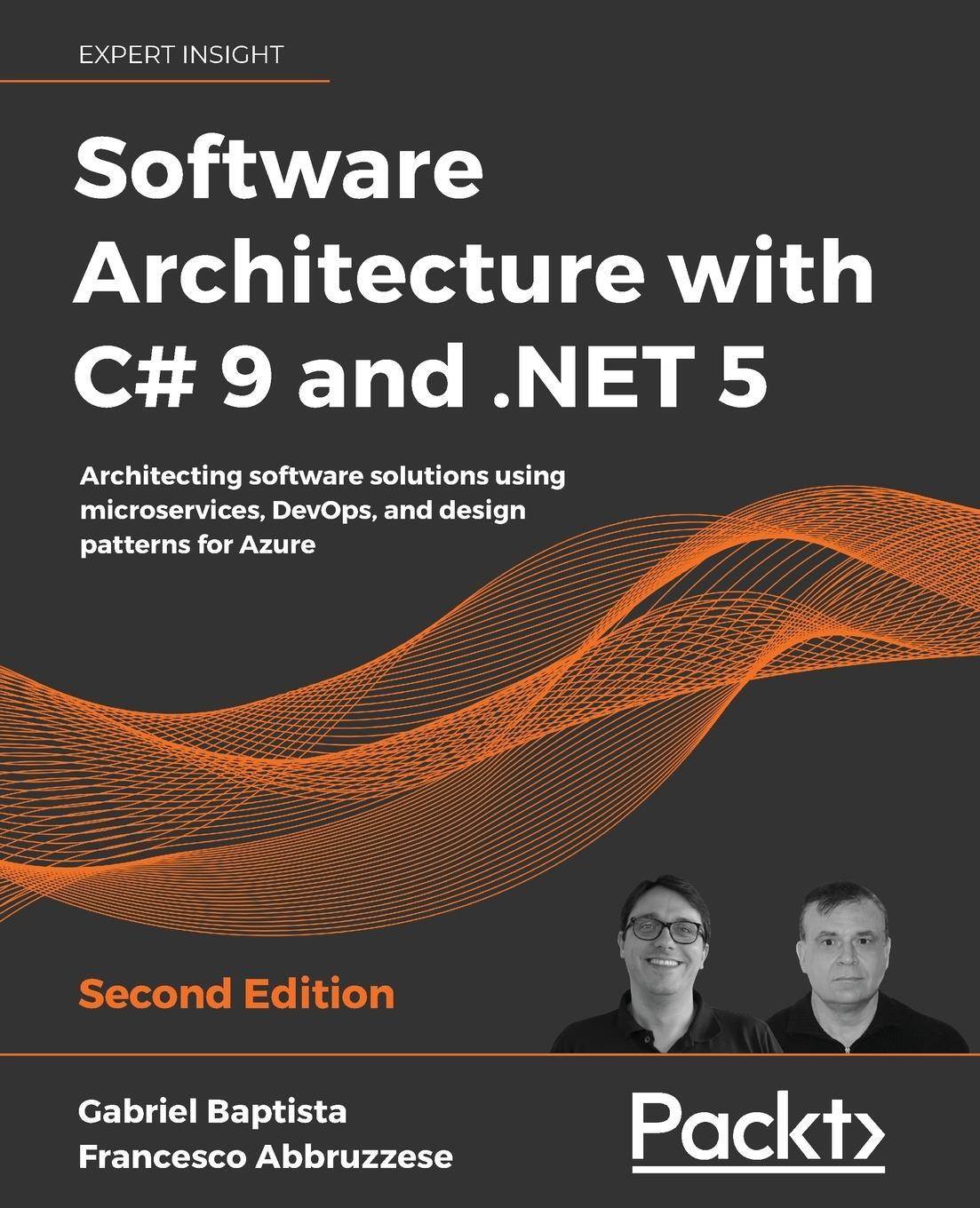 Cover: 9781800566040 | Software Architecture with C# 9 and .NET 5 | Gabriel Baptista (u. a.)