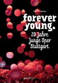 Cover: 9783899862683 | Forever Young. | 20 Jahre Junge Oper Stuttgart | Buch | 204 S. | 2017