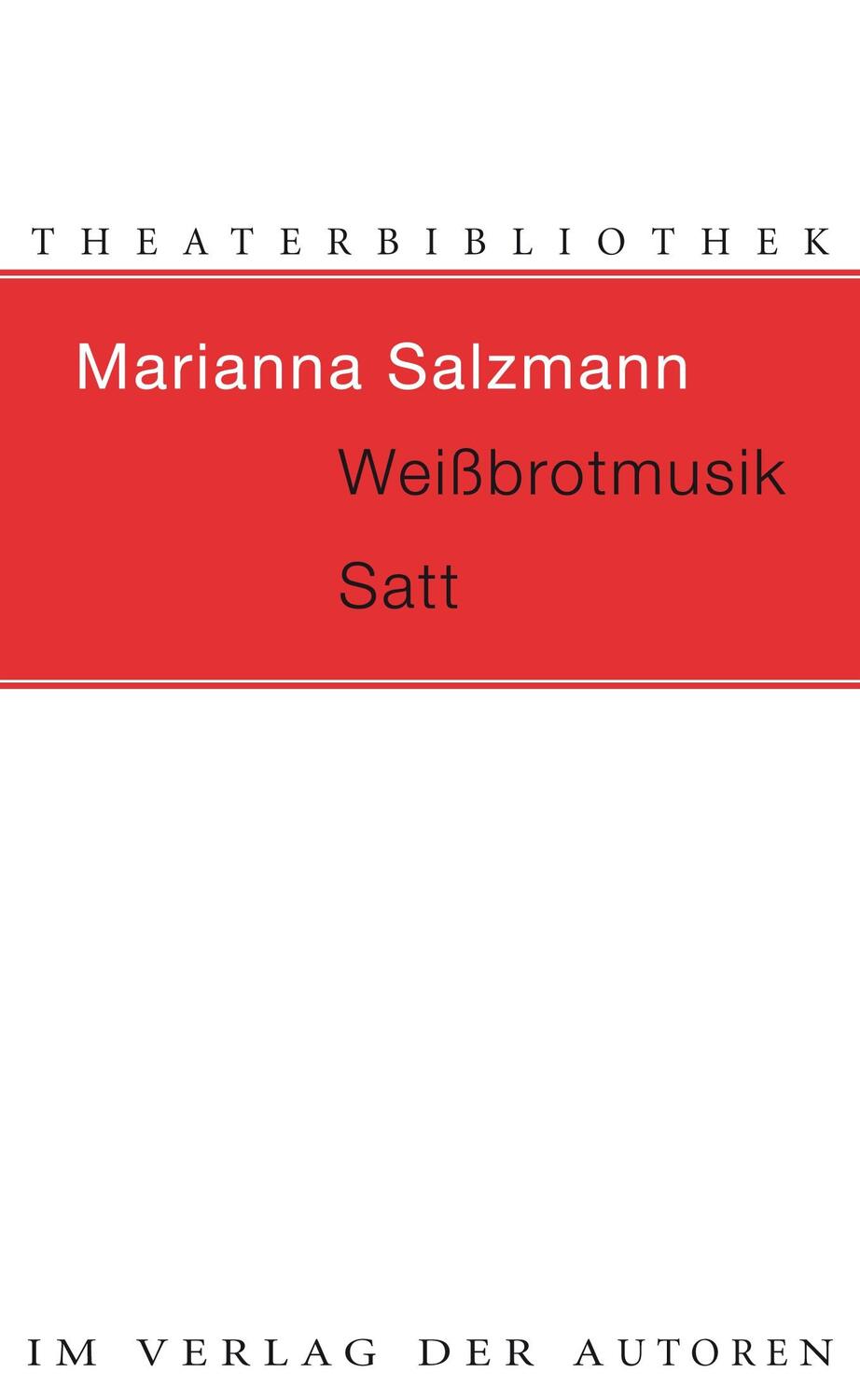 Cover: 9783886613403 | Weißbrotmusik Satt | Zwei Theaterstücke | Marianna Salzmann | Buch