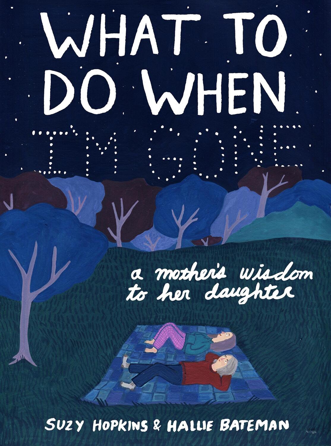 Cover: 9781632869685 | What to Do When I'm Gone | A Mother's Wisdom to Her Daughter | Hopkins