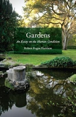 Cover: 9780226317892 | Harrison, R: Gardens - An Essay on the Human Condition | Harrison