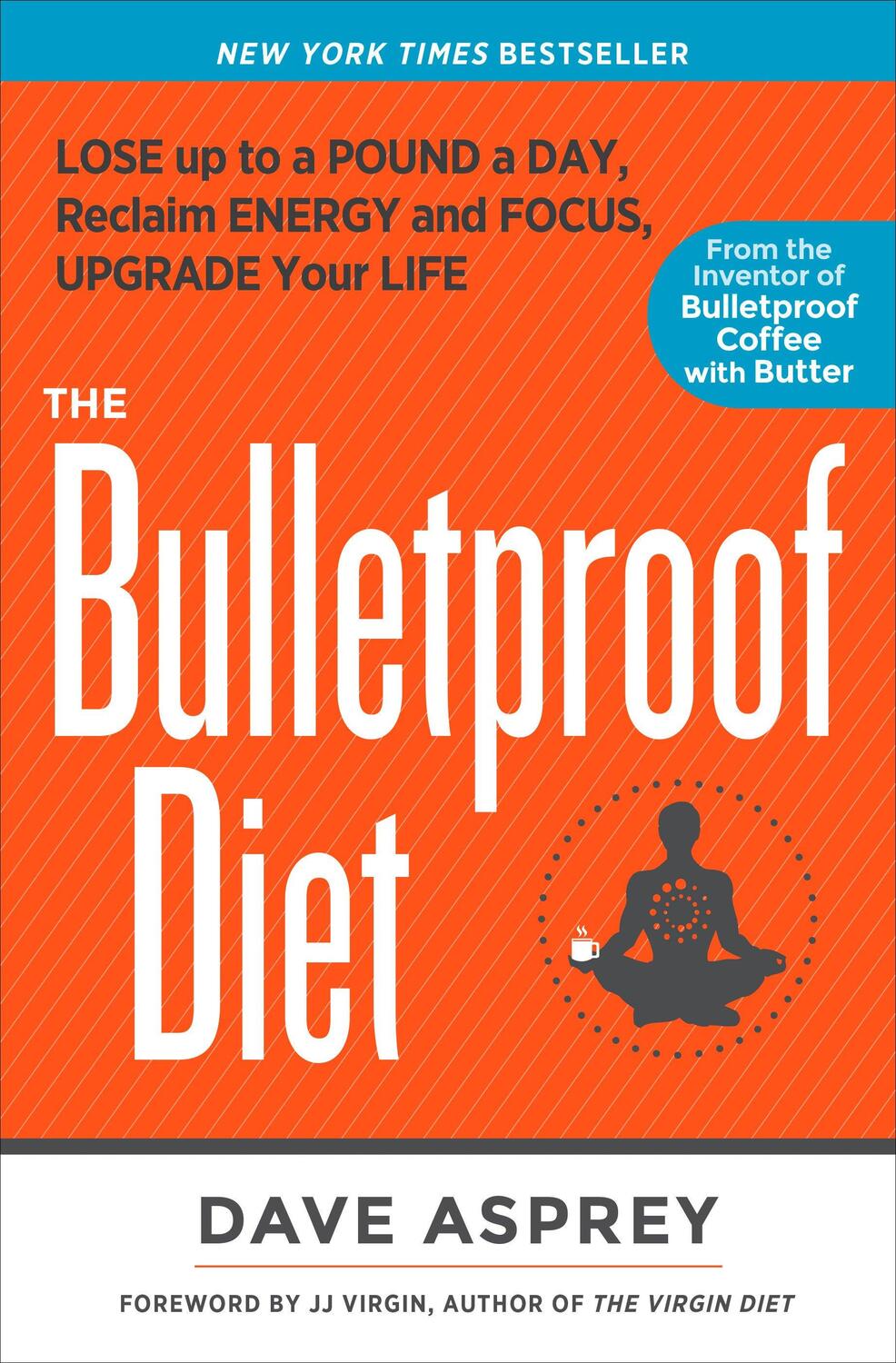 Cover: 9781623365189 | The Bulletproof Diet: Lose Up to a Pound a Day, Reclaim Energy and...
