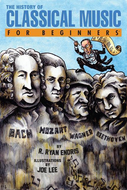 Cover: 9781939994264 | The History of Classical Music for Beginners | R. Ryan Endris | Buch