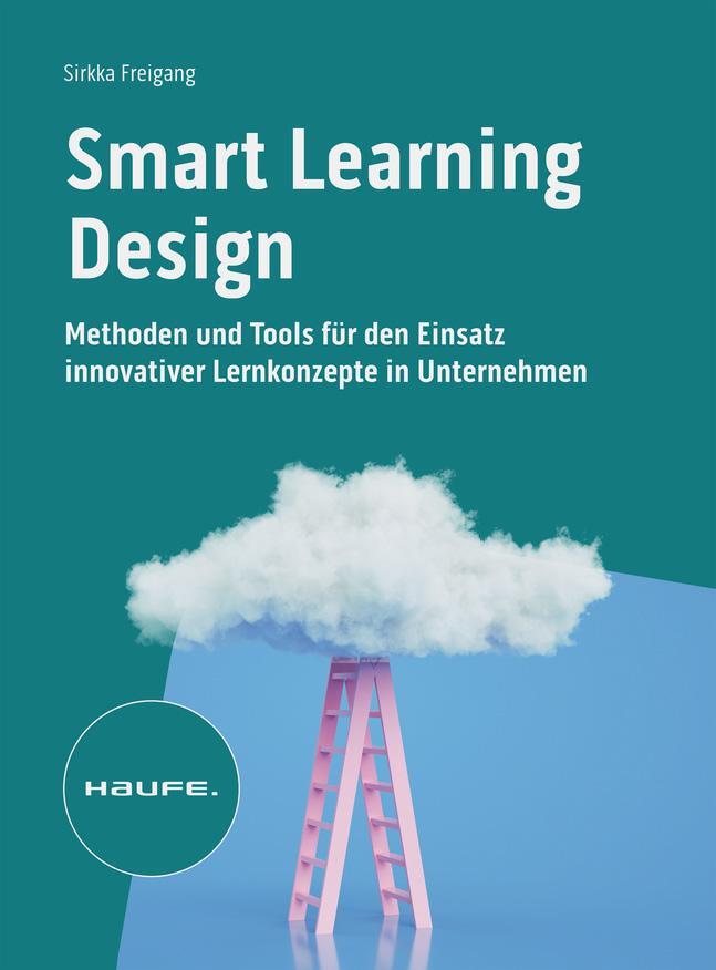 Cover: 9783648151228 | Smart Learning Design | Sirkka Freigang | Taschenbuch | Haufe Fachbuch