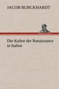 Cover: 9783847245018 | Die Kultur der Renaissance in Italien | Jacob Burckhardt | Buch | 2012