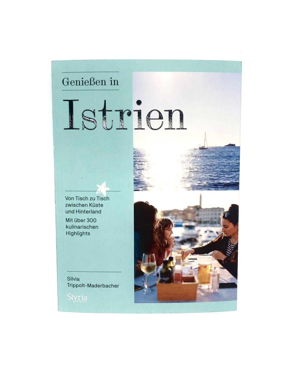 Bild: 9783222136788 | Genießen in Istrien | Silvia Trippolt-Maderbacher | Taschenbuch | 2022