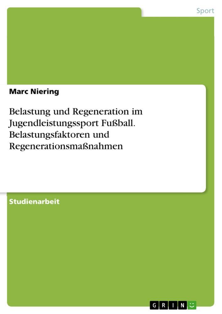 Cover: 9783668279827 | Belastung und Regeneration im Jugendleistungssport Fußball....